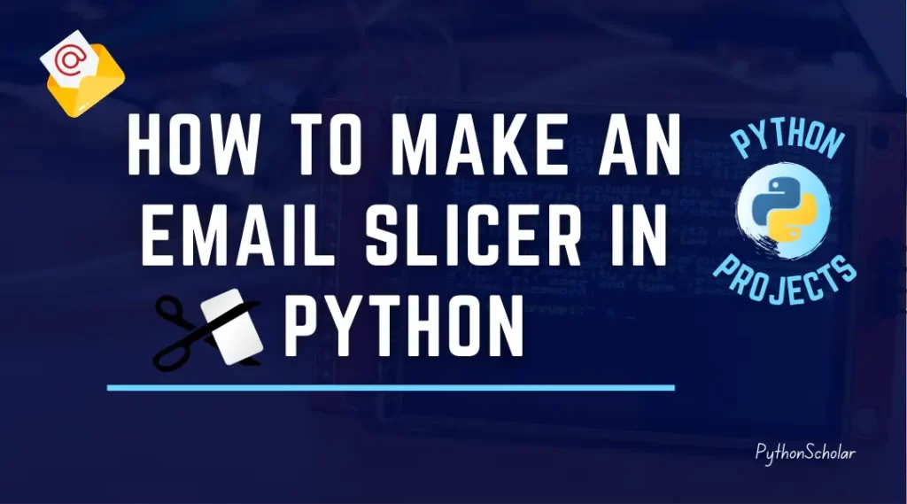 How to make an Email Slicer in python